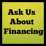 ask us about financing